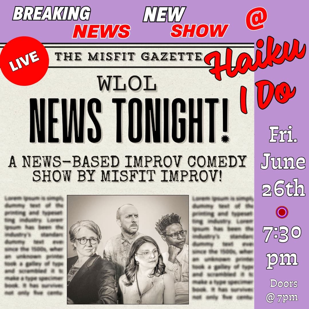 Misfit Presents: WLOL News Tonight! An Improvised News Show