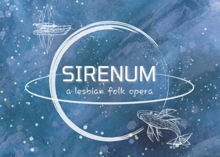 Sirenum: A Lesbian Folk Opera