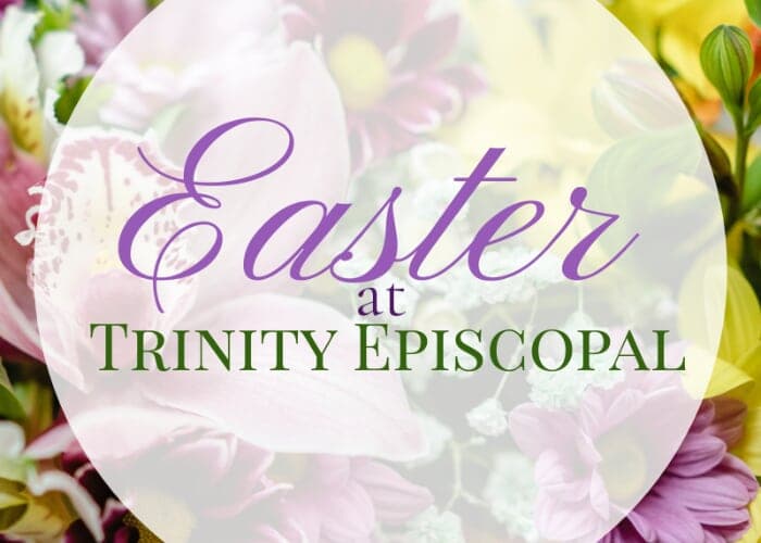 Easter at Trinity Episcopal Church