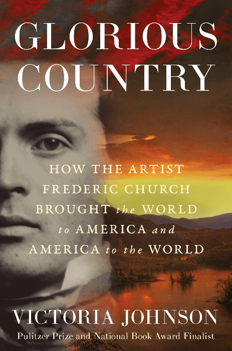 Book + Art | Glorious Country: Frederic Church and the Celebration of the American Landscape