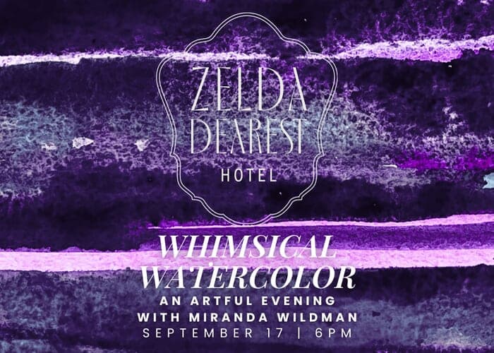 Whimsical Watercolor with Miranda Wildman Zelda Dearest Hotel