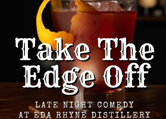 Take the Edge Off, Late Night Comedy
