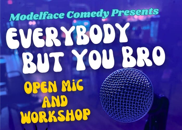 Everybody But You Bro Comedy Open Mic (October)