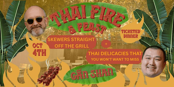 Thai Fire & Feast at Gan Shan
