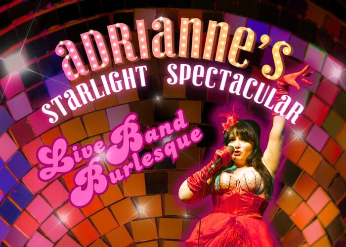 Adrianne's Starlight Spectacular: Live Band Burlesque