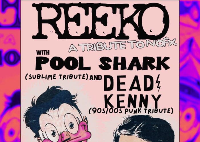 Reeko: A Tribute to NOFX w/ Pool Shark: Sublime Tribute & Dead Kenny