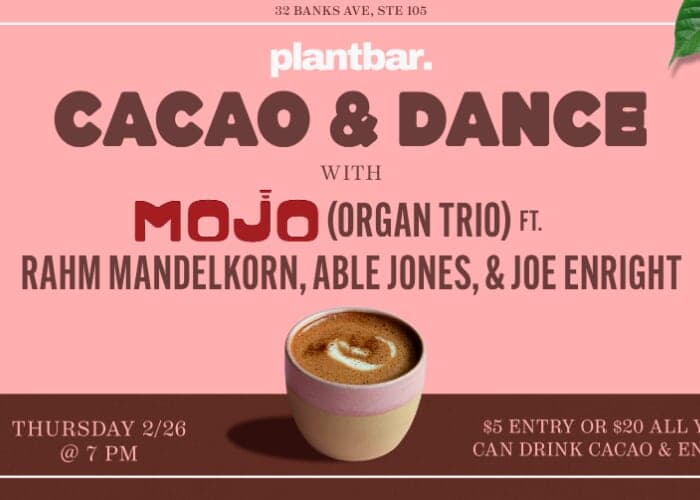 Cacao & Dance ft. Mojo (Organ Trio) at Plant Bar - South Slope