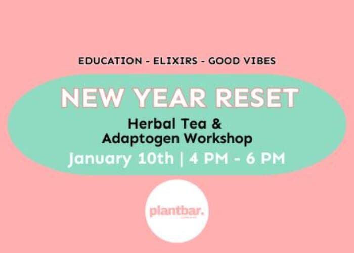 New Year Reset: Herbal Tea & Adaptogen Workshop at Plant Bar - West Avl
