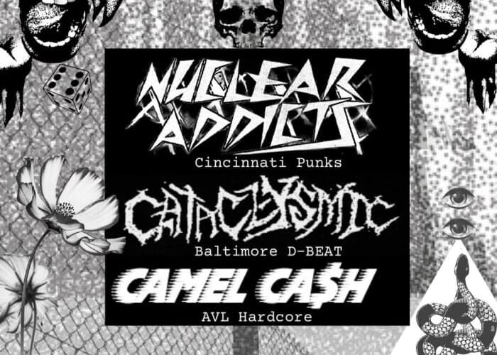 Camel Cash // Cataclysmic // Nuclear Addicts