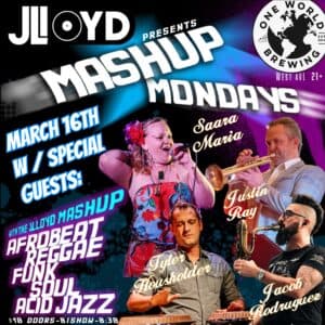 The JLloyd Monday Mashup: w/sg Saara Maria, Justin Ray, Jacob Rodriguez & Tyler Housholder