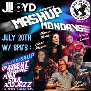 The JLloyd Monday Mashup: w/sg Marisa Blake, Simon George, Nikki Glaspie, Daisy Castro & Tyler Housholder