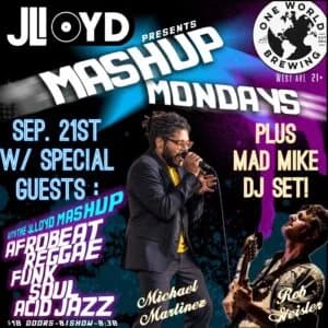 The JLloyd Monday Mashup w/sg Michael Martinez & Rob Geisler, Plus Mad Mike DJ Set!