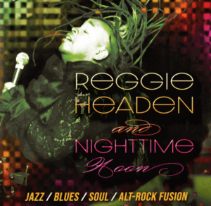 Reggie Headen & Nightime Noon