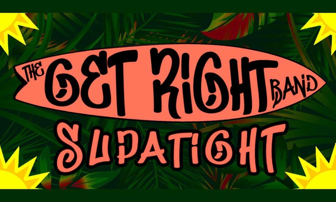 The Get Right Band & Supatight