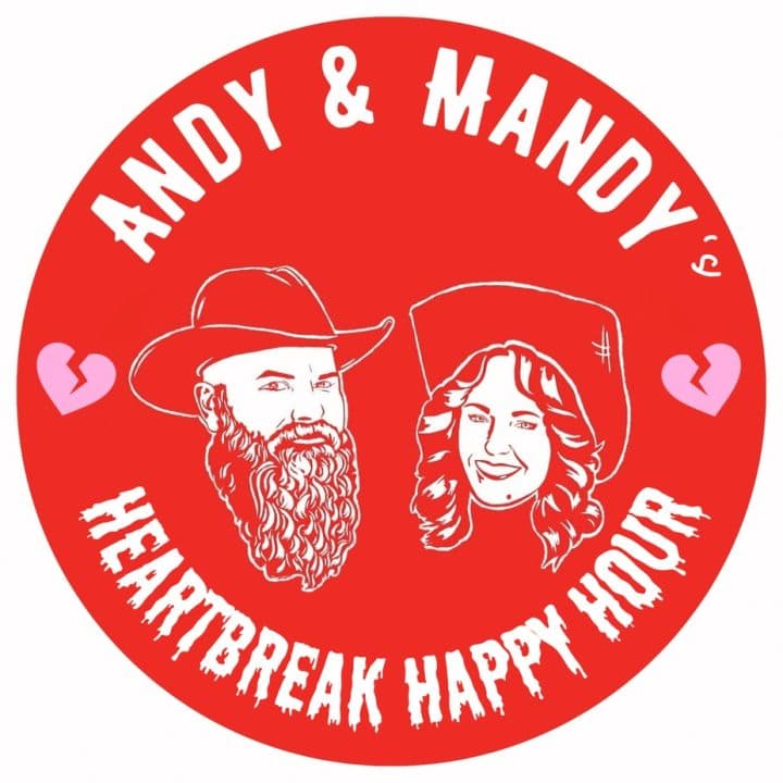 Andy & Mandy's Heartbreak Happy Hour