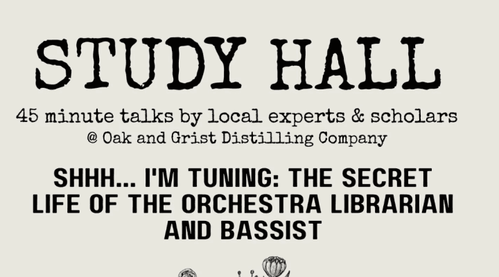 Study Hall: Shh.I'm Tuning: The Secret Life of the Orchestra Librarian & Bassist