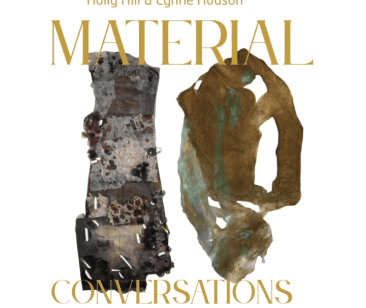 Material Conversation: Art Exhibition w/Molly Hill & Lynn Hudson