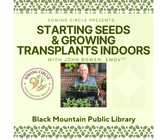 Sowing Circle Presents: Starting Seeds w/John Bowen EMGV