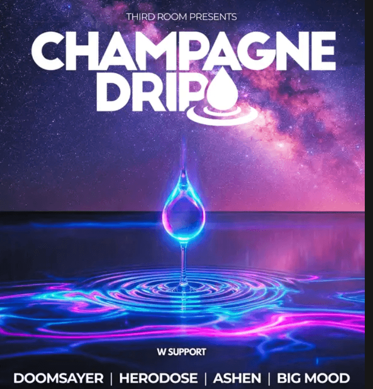 Champagne Drip w/Doomsayer, Herodose, Ashen, Big Mood