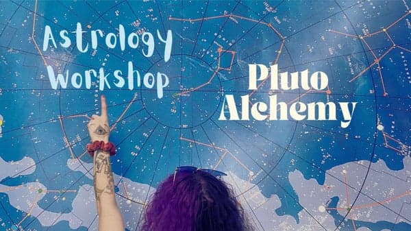 Astrology Workshop: Pluto Alchemy