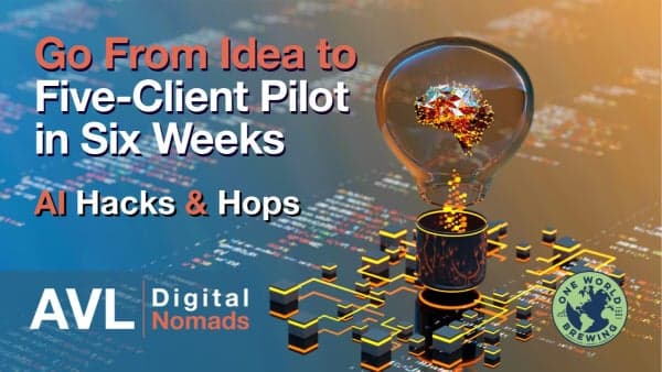 AI Hacks & Hops: Go From Idea to Five-Client Pilot in Six Weeks