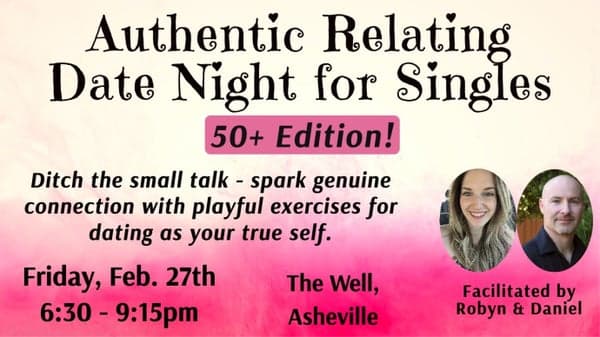 Authentic Relating Date Night For Singles: 50+ Edition!