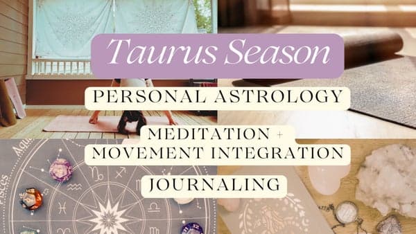 Taurus Season: Astrology/Meditation/Movement/Journaling with Senseful Wellness