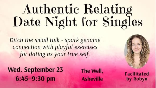 Authentic Relating Date Night for Singles (*PRE-PAY FOR TIX*)