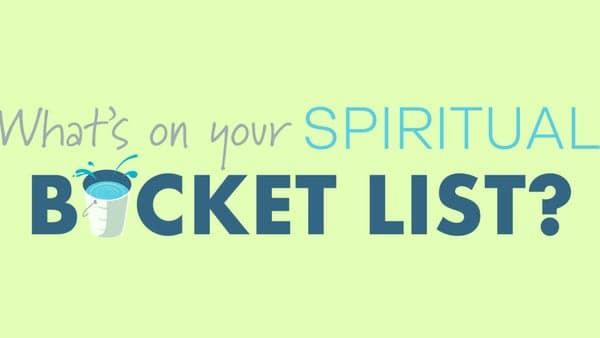What’s On Your Spiritual Bucket List? (Free Event)