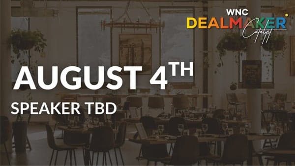 Dealmaker WNC - August Meetup