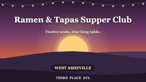 Ramen & Tapas Supper Club — 12 Seats, West Asheville