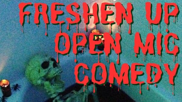 Freshen Up Comedy Open Mic