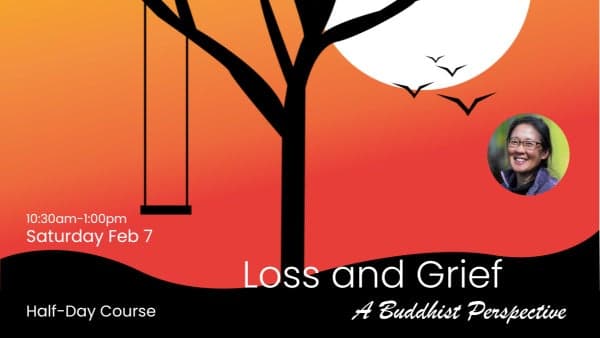 Loss and Grief: A Buddhist Perspective