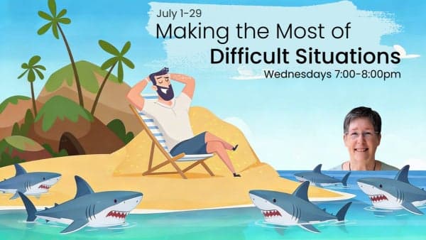 Making the Most of Difficult Situations