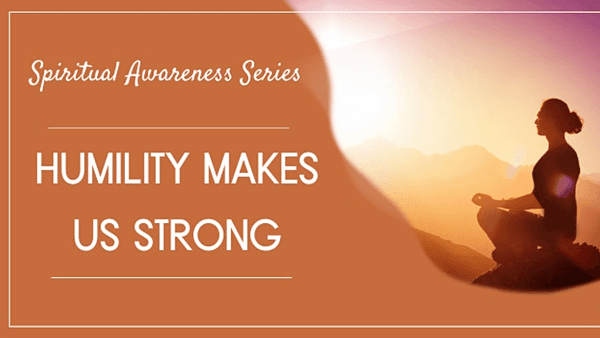 Free Meditation Webinar: Humility Makes us Strong