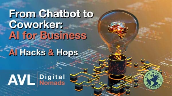 AI Hacks and Hops - From Chatbot to Co-Worker: AI for Business