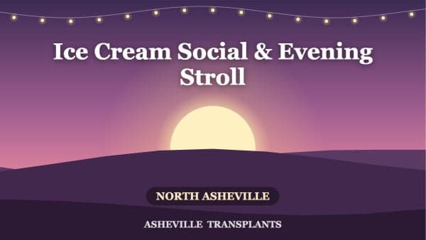 Ice Cream Social & North Asheville Evening Stroll