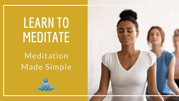 Online Learn to Meditate Class: Meditation Made Simple