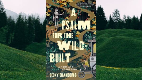 July - A Psalm for the Wild-Built
