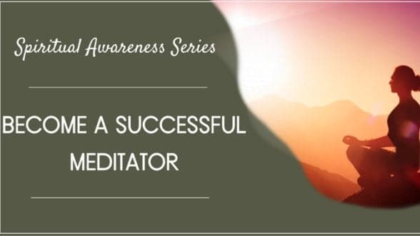 Free Meditation Webinar: How to Become a Successful Meditator