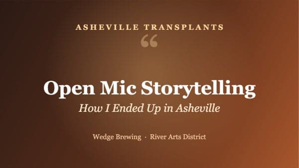Open Mic Storytelling: How I Ended Up in Asheville