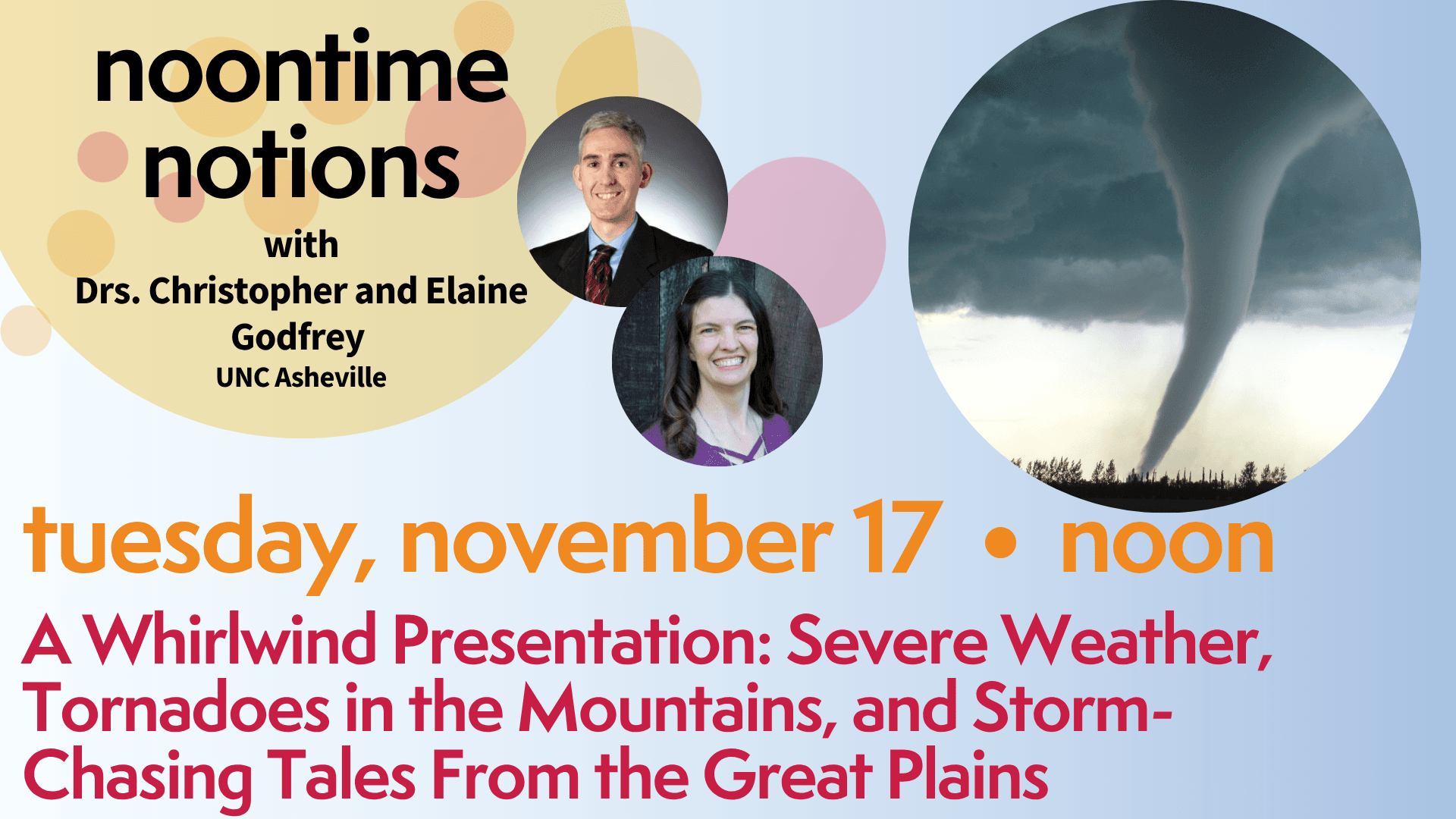Noontime Notions: A Whirlwind Presentation: Severe Weather, Tornadoes in the Mountains, and Storm-Chasing Tales From the Great Plains