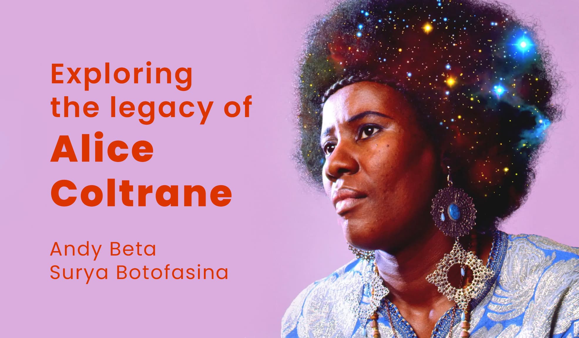 Exploring Alice Coltrane's Legacy: Andy Beta & Surya Botofasina