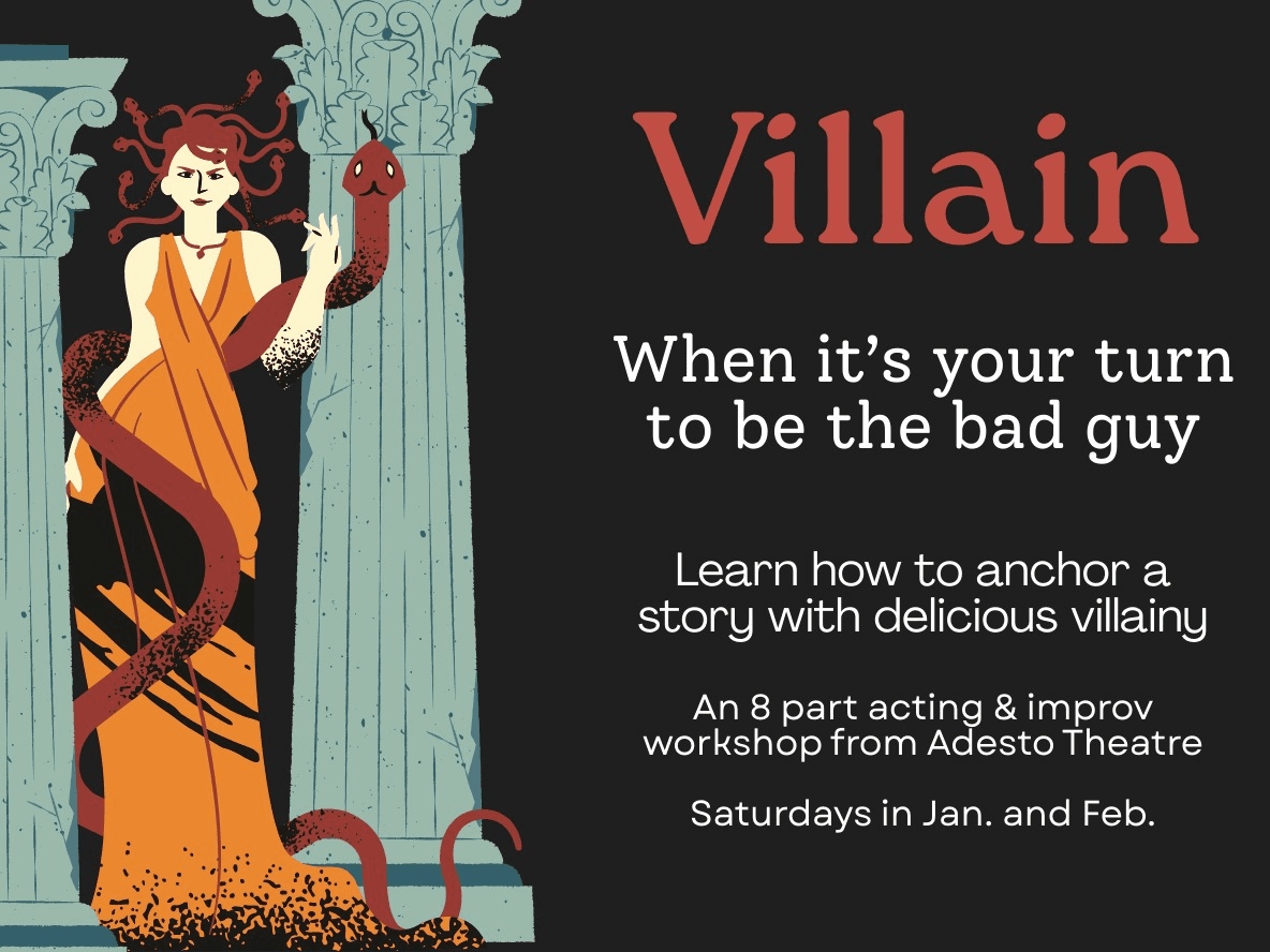 Villain: Good to be Bad with Adesto Theatre