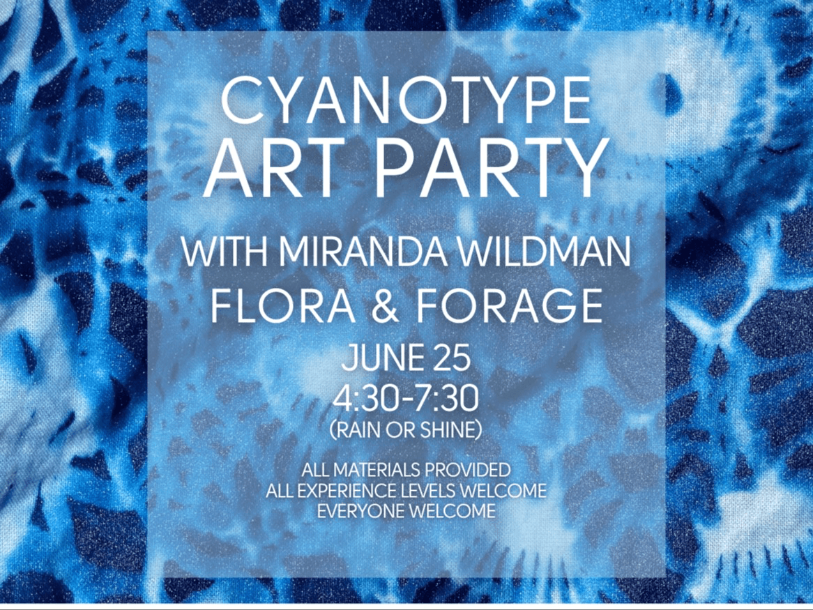 Cyanotype Art Party with Miranda Flora & Forage