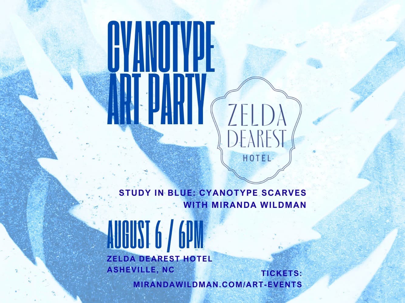 Cyanotype Art Party with Miranda Wildman Zelda Dearest Hotel