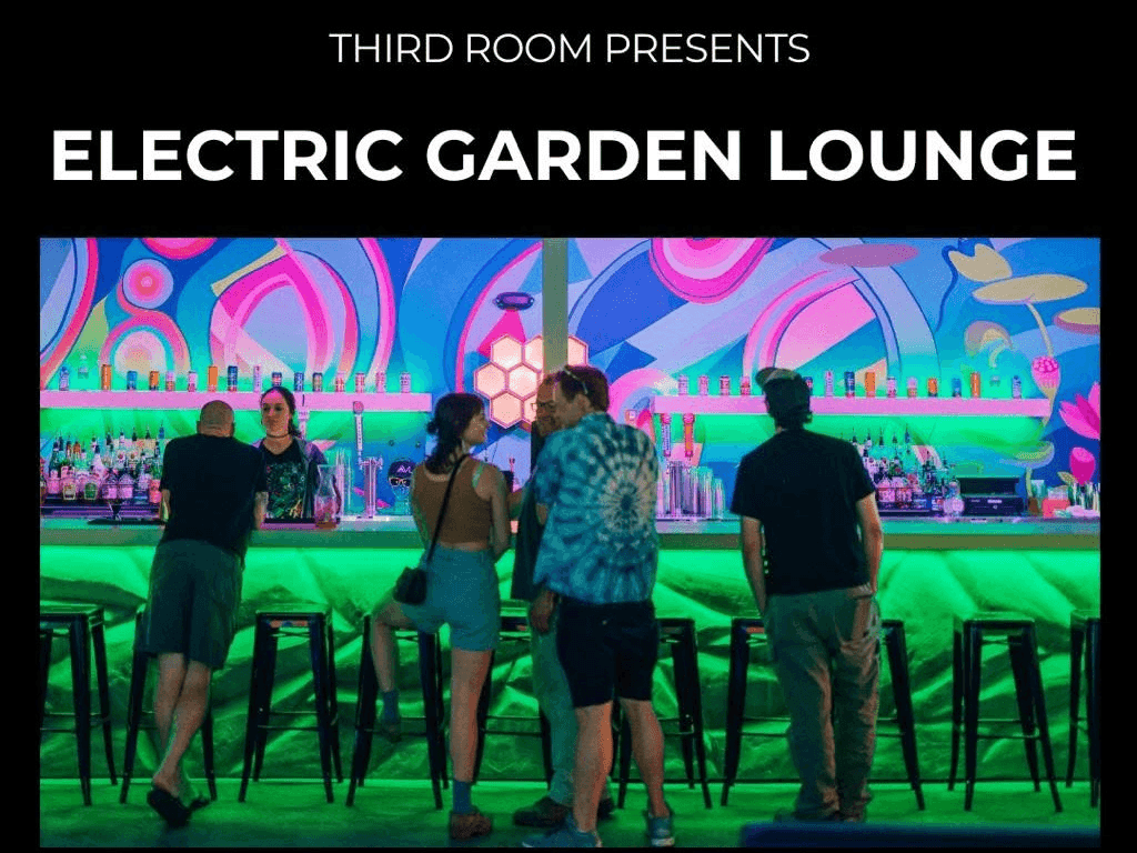 ELECTRIC GARDEN LOUNGE @ Third Room - FREE EVENT