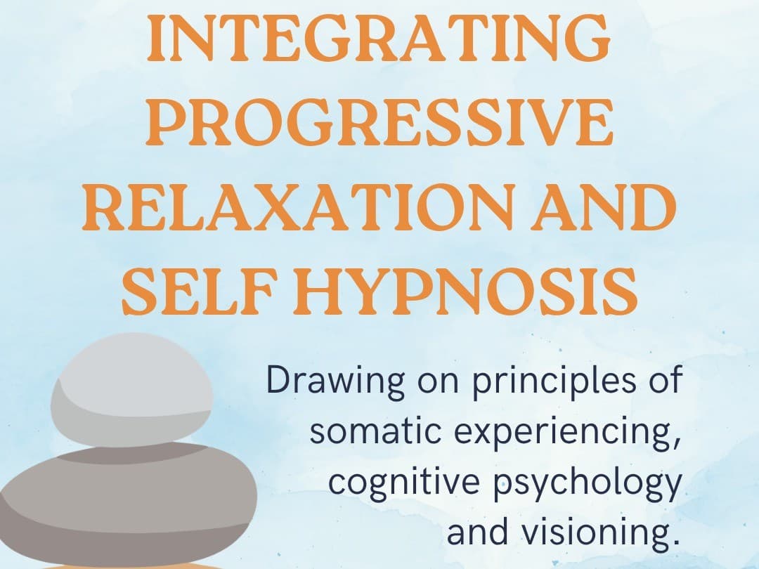 Integrating Progressive Relaxation and Self Hypnosis