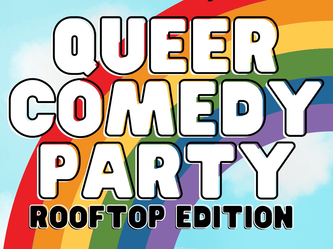 Queer Comedy Party: Rooftop Edition