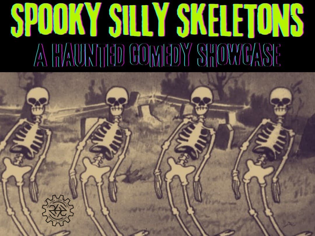 Spooky Silly Skeletons, haunted comedy showcase